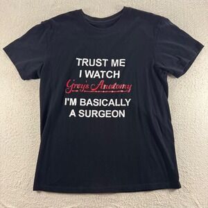 Grey's‎ Anatomy T-Shirt Trust Me I Watch Black Tee Surgeon TV Show Everyday